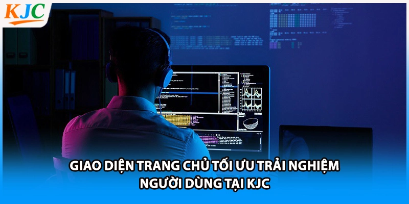 Giao diện trang chủ tối ưu trải nghiệm người dùng tại KJC