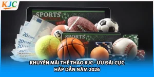 Khuyến Mãi Thể Thao KJC - Ưu Đãi Cực Hấp Dẫn Năm 2026