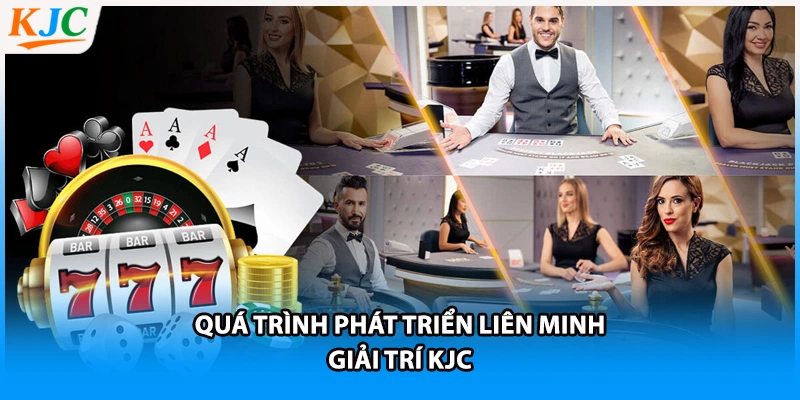 Quá trình phát triển liên minh giải trí KJC
